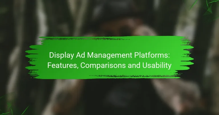 Display Ad Management Platforms: Features, Comparisons and Usability