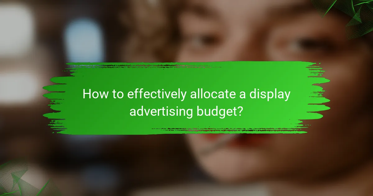 How to effectively allocate a display advertising budget?