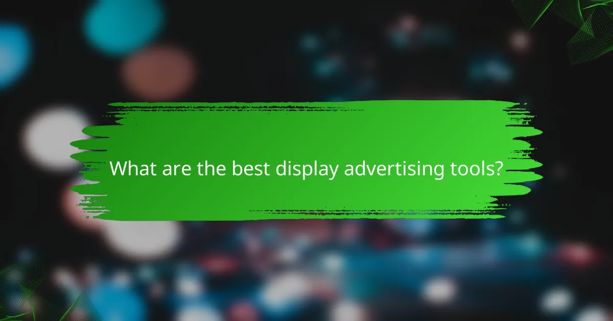 What are the best display advertising tools?