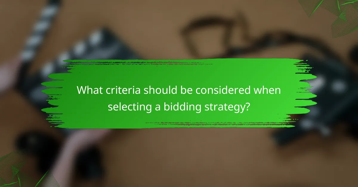 What criteria should be considered when selecting a bidding strategy?