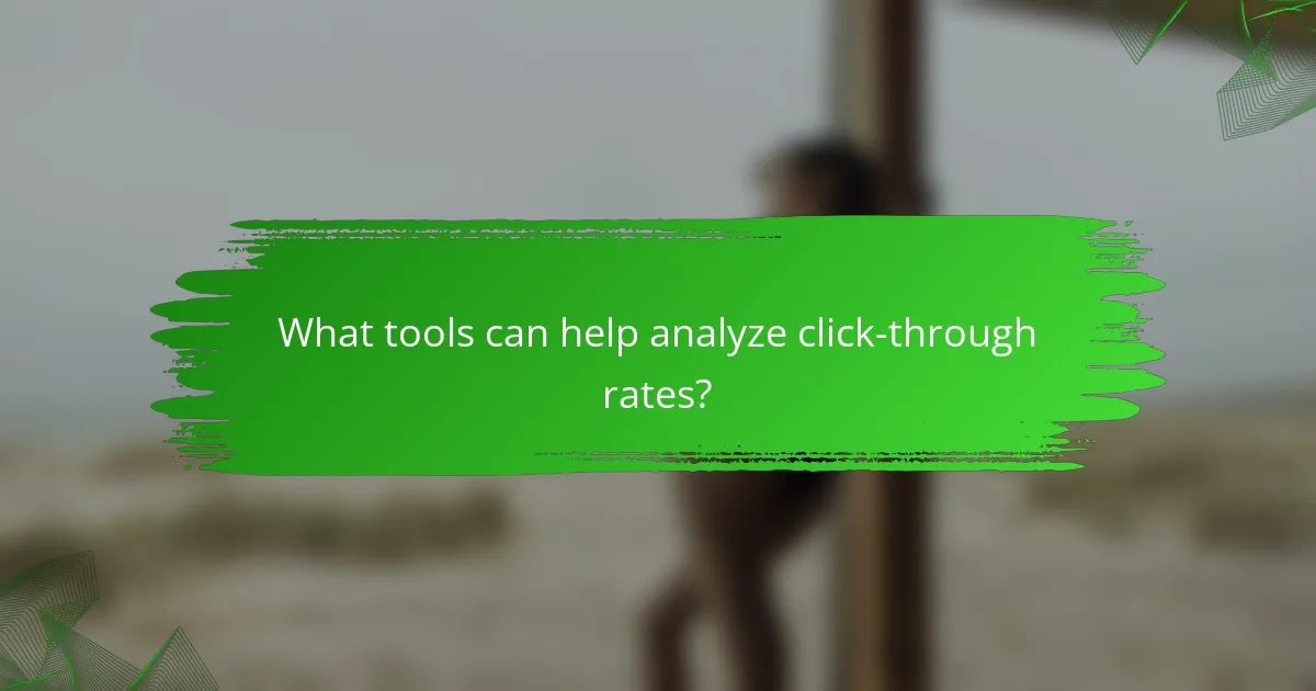 What tools can help analyze click-through rates?